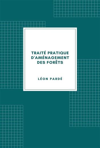 Traité pratique d'aménagement des forêts PDF