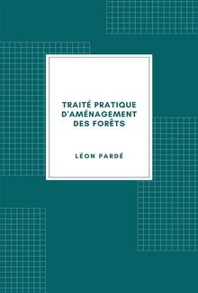 Traité pratique d'aménagement des forêts PDF