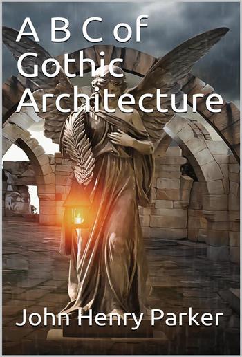 A B C of Gothic Architecture PDF