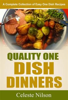 Quality One Dish Dinners: A Complete Collection of Easy One Dish Recipes PDF