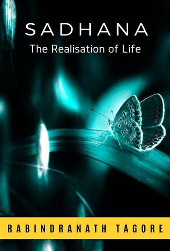 Sadhana, The Realisation of Life PDF