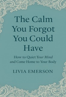 The Calm You Forgot You Could Have PDF