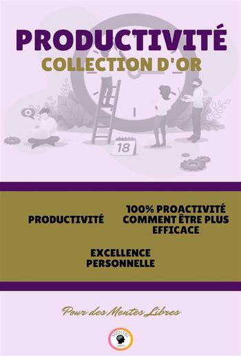 Productivité - excellence personnelle - 100% proactivité comment être plus efficace (3 livres) PDF
