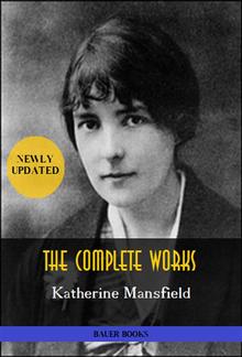 Katherine Mansfield: The Complete Works PDF