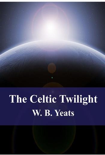 The Celtic Twilight PDF