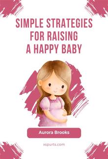 Simple Strategies for Raising a Happy Baby PDF