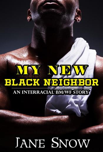 My New Black Neighbor (Interracial Black M/White F Erotica) PDF