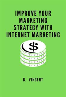 Improve Your Marketing Strategy with Internet Marketing PDF