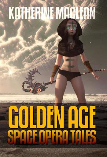 Katherine MacLean: Golden Age Space Opera Tales PDF