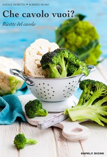 Che cavolo vuoi? Ricette del cavolo PDF