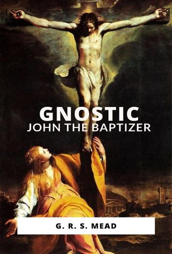 Gnostic John the Baptizer PDF