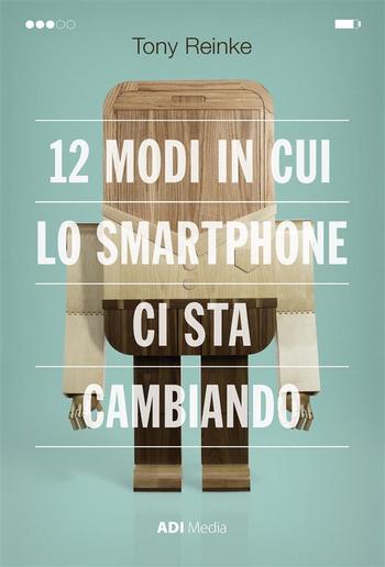 12 Modi In Cui Lo Smartphone Ci Sta Cambiando PDF