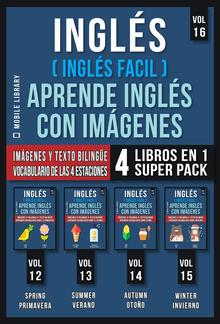 Inglés ( Inglés Facil ) Aprende Inglés con Imágenes (Vol 16) Super Pack 4 Libros en 1 PDF