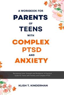 A Workbook for Parents of Teens with Complex PTSD and Anxiety PDF