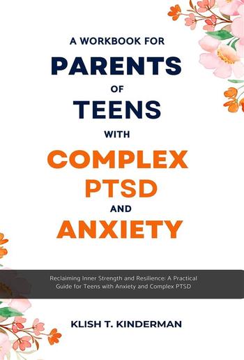 A Workbook for Parents of Teens with Complex PTSD and Anxiety PDF