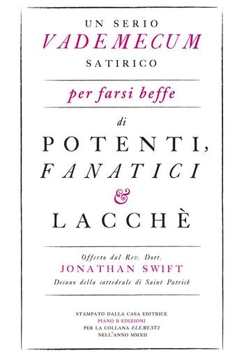 Un serio vademecum satirico per farsi beffe di potenti, fanatici e lacchè PDF