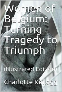 Women of Belgium Turning Tragedy to Triumph PDF