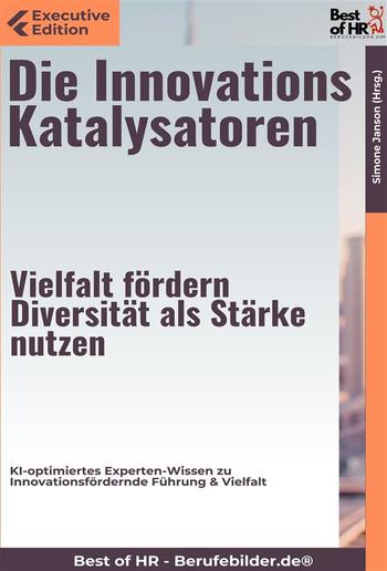 Die Innovationskatalysatoren – Vielfalt fördern, Diversität als Stärke nutzen PDF