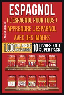 Espagnol ( L’Espagnol Pour Tous ) - Apprendre L'espagnol avec des Images (Super Pack 10 Livres en 1) PDF