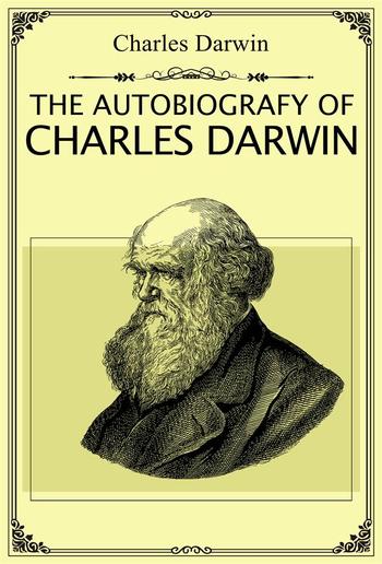 The Autobiography of Charles Darwin PDF