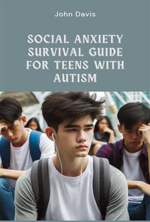 Social Anxiety Survival Guide for Teens with Autism PDF