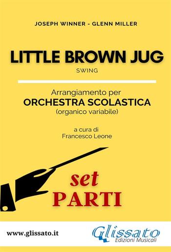 Little Brown Jug - Orchestra Scolastica (set parti) PDF