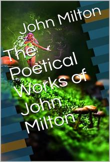 The Poetical Works of John Milton PDF