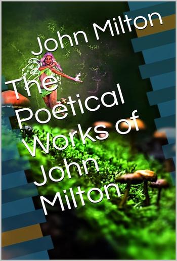 The Poetical Works of John Milton PDF