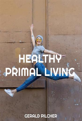 Healthy Primal Living PDF