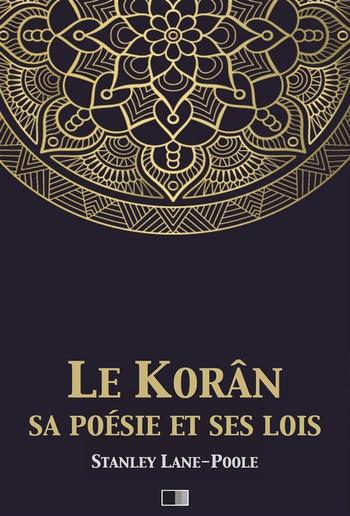 Le Korân, sa poésie et ses lois PDF