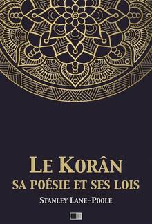 Le Korân, sa poésie et ses lois PDF