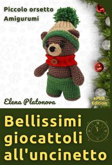 Bellissimi giocattoli all'uncinetto - Piccolo orsetto Amigurumi PDF