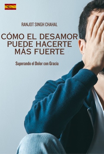 Cómo el Desamor Puede Hacerte Más Fuerte: Superando el Dolor con Gracia PDF
