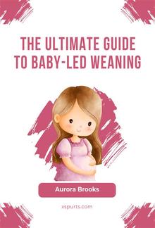 The Ultimate Guide to Baby-Led Weaning PDF