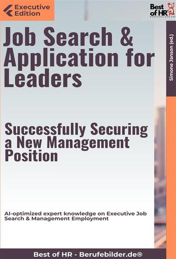 Job Search & Application for Leaders – Successfully Securing a New Management Position PDF