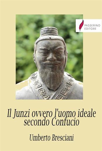 Il Junzi ovvero l'uomo ideale secondo Confucio PDF