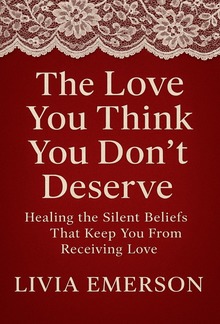 The Love You Think You Don’t Deserve PDF