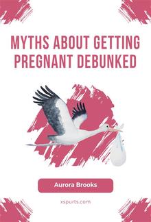 Myths About Getting Pregnant Debunked PDF