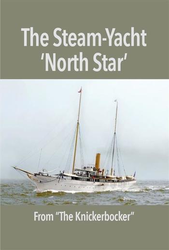 The Steam-Yacht 'North Star' PDF