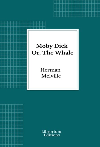 Moby Dick Or, The Whale PDF