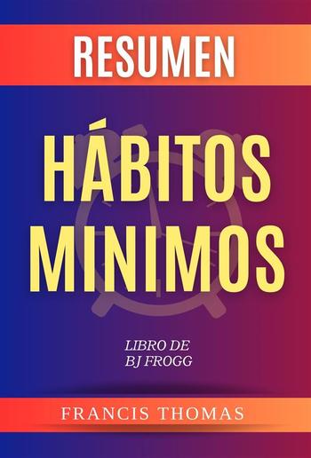 Resumen de Hábitos Minimos Libro de BJ Fogg PDF