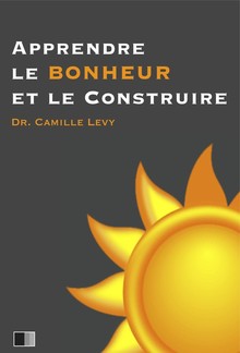 Apprendre le Bonheur et le construire PDF