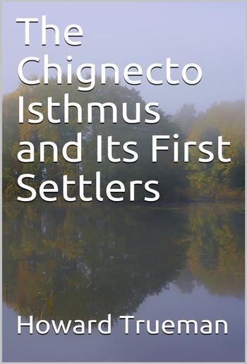 The Chignecto Isthmus and Its First Settlers PDF