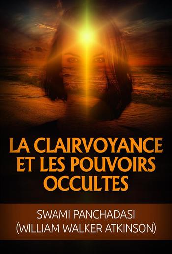 La Clairvoyance et les Pouvoirs occultes (Traduit) PDF