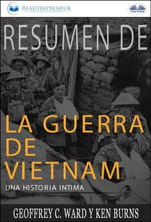 Resumen De La Guerra De Vietnam: Una Historia Íntima Por Geoffrey C. Ward Y Ken Burns PDF