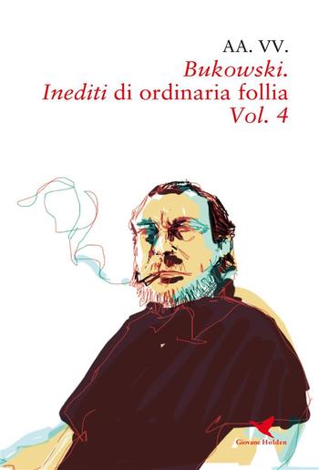 Bukowski. Inediti di ordinaria follia – Vol. 4 PDF