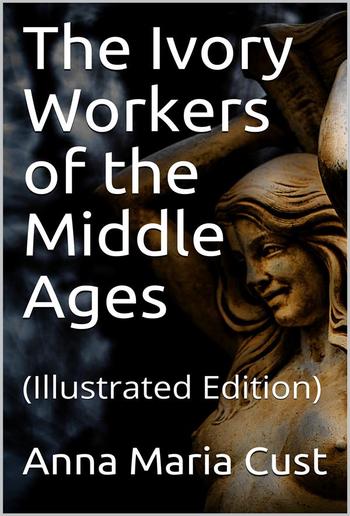 The Ivory Workers of the Middle Ages PDF