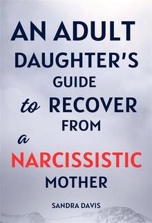 An Adult Daughter’s Guide to Recover from a Narcissistic Mother PDF