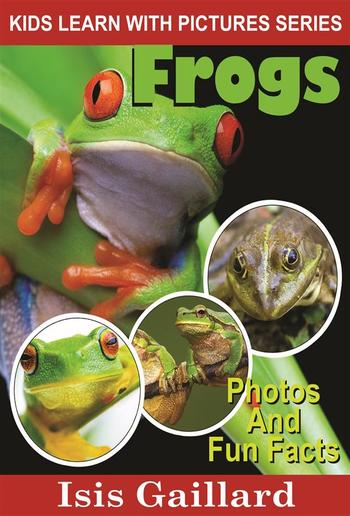 Frogs: Photos and Fun Facts for Kids PDF