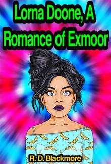 Lorna Doone: A Romance of Exmoor PDF